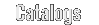 Catalogs